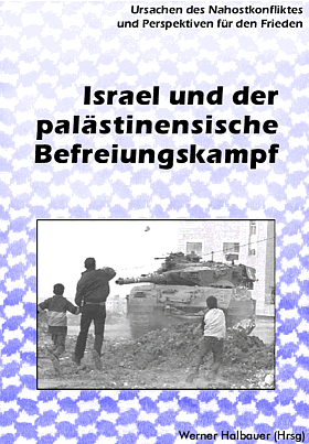 Israel und die palästinensische Befreiungsbewegung. Ursachen des NAhost-Konfliktes und Perspektiven für den Frieden
